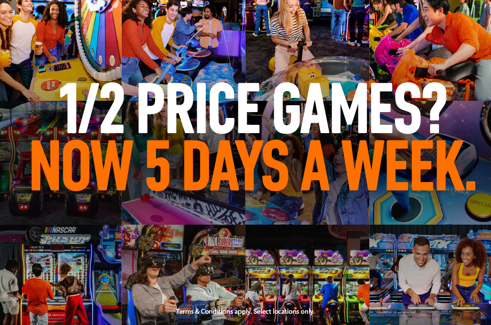 Half Price Games Sunday-Thursday